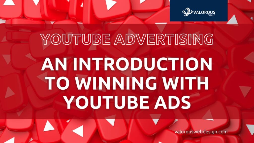 YouTube Advertising – An Introduction to YouTube Video Advertising